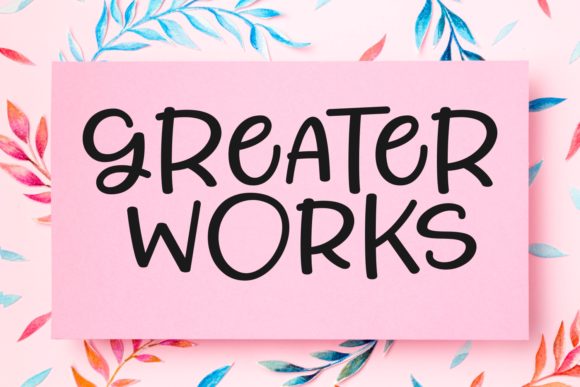 Greater Works: A Handwritten Font That Feels Like a Smile